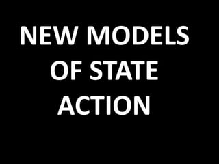 NEW MODELS
OF STATE
ACTION

 