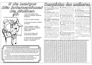 1. Com que objetivo foram
criados os conselhos Estaduais
da Mulher?
2. Cite um chavão machista.
3. Para que foi criada a Lei Maria
da Penha?
4. Que vantagens a mulher
passou a ter com a criação do
projeto Paternidade
responsável?
5. Por que foi criado o dia
Internacional da Mulher?
6. De acordo com o texto abaixo
por que o da Internacional da
mulher é importante? Encontre no diagrama as conquistas das mulheres apresentadas no texto acima.(9)
D P T R A B A L H O F O R A D E C A S A E T
E I A S D L A S Z X C V C A S A S D R T D E
A Q A A S D E A S C V B Z R A S E A E A S S
S A Q D A S D I A S D F G H E A A S R S A T
Q S A R A R R R M R R E E E E C E D A D S E
A A E D R M D F E A D D R D D Y H X S E D D
S S R F F D U G D S R S D S F U A E X R E E
A D T D D S S L S D E I S C S Y S D S A A D
S X Y C S D D V H A S D A V A G F F C S S N
D C Y A S F G S D E A S C D V V B G A C D A
X V A S D F G H J J R K A S A A S R S V E S
E S C O L A R I D A D E A S D P D A D B D A
Z C A S D F A S D F A S D F G H E S F E X S
A S D Z X C V B N A S D F G H J K N R R C D
D I V I D I R T A R E F A S A S D A H A S E
A S D A S D A S D C V B N G A S D A S A A S
D E L E G A C I A D A M U L H E R A S D A S
P A T E R N I D A D E R E S P O N S A V E L
Foi criada a Lei Maria da Penha.