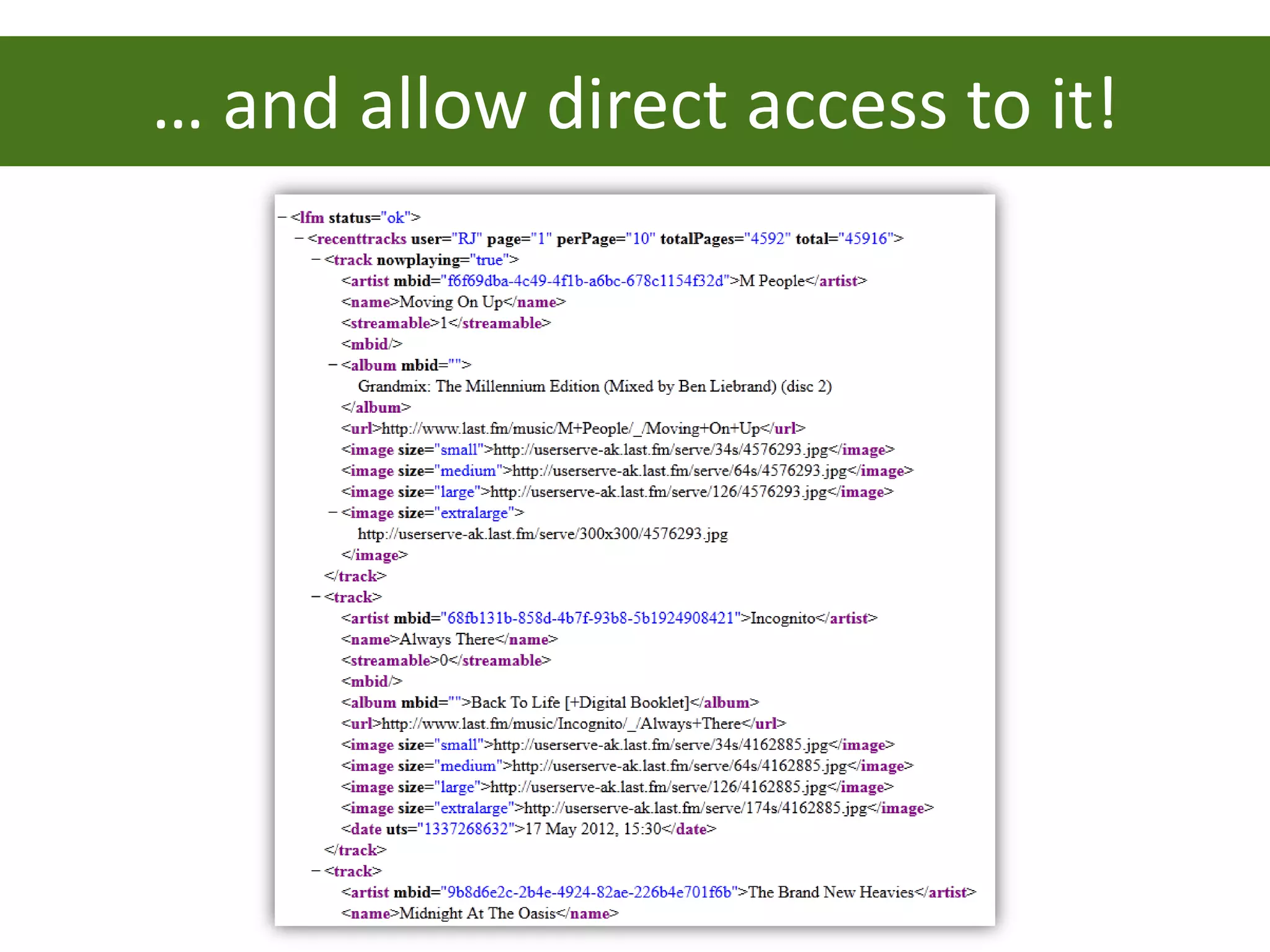 … and allow direct access to it!
 