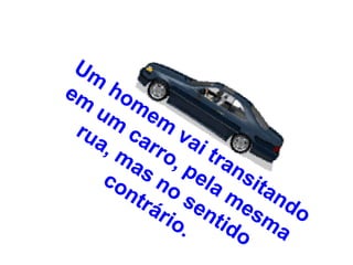 Um
em h o
    um   me
 ru         m
    a,  ca va
       ma  rro i t
              , p ran
     co s no ela sit
        nt
          rá sen   me and
            rio ti sm o
                .  do a
 