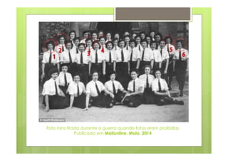 Foto rara tirada durante a guerra quando fotos eram proíbidas 
Publicada em Mailonline, Maio, 2014 
 