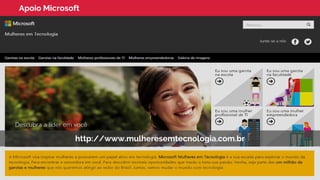 http://www.mulheresemtecnologia.com.br
Apoio Microsoft
 