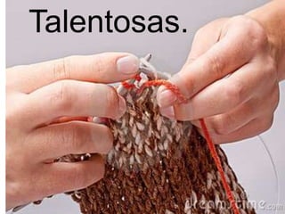 Talentosas.