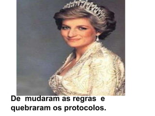 De  mudaram as regras  e quebraram os protocolos.