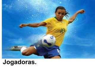 Jogadoras.
