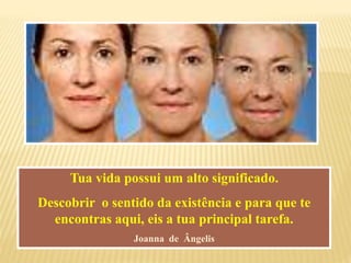 Isso é egoísmo.
* Apareça *
Mas não se mostre com orgulho.
Isso é exibicionismo.
Tua vida possui um alto significado.
Descobrir o sentido da existência e para que te
encontras aqui, eis a tua principal tarefa.
Joanna de Ângelis
 