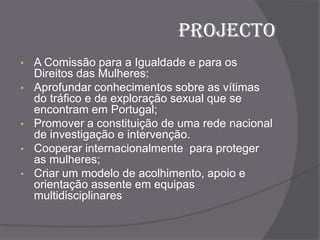 Retirada dos direitos mais básicos à vítima