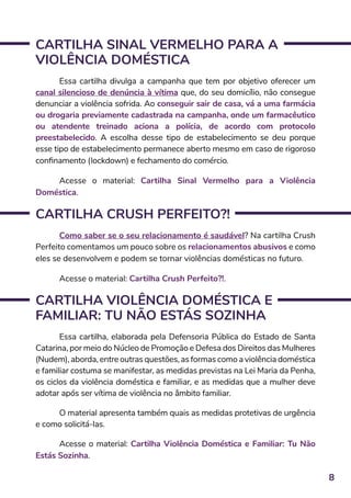 8
CARTILHA SINAL VERMELHO PARA A
VIOLÊNCIA DOMÉSTICA
Essa cartilha divulga a campanha que tem por objetivo oferecer um
can...