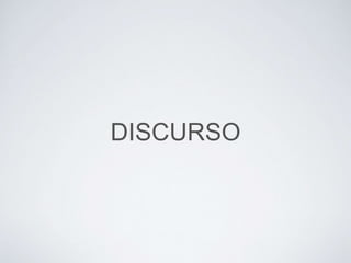DISCURSO
 