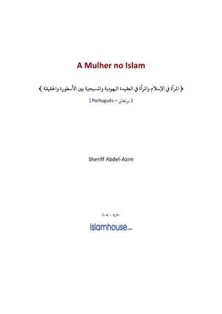 A Mulher no Islam


   Português –




  Sheriff Abdel-Azim




       ! - 
 