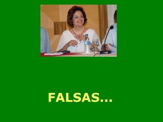 FALSAS... 