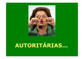 AUTORITÁRIAS...
Á

 