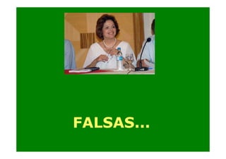 FALSAS...

 