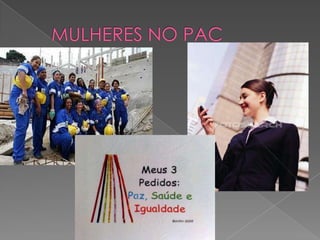 	MULHERES NO PAC