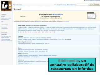 Bibliopedia, un
annuaire collaboratif de
ressources en info-doc
 