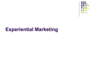 Experiential Marketing
 