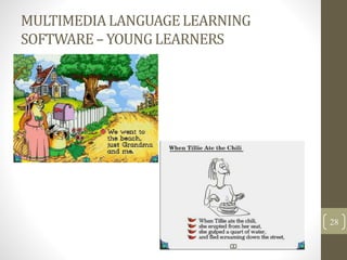MULTIMEDIALANGUAGELEARNING
SOFTWARE– YOUNGLEARNERS
28
 