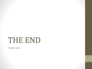 THE END
THANK YOU
37
 