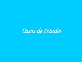 Casos de Estudio
 