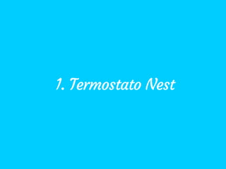 1. Termostato Nest
 