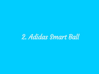 2. Adidas Smart Ball
 
