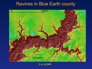 Ravines in Blue Earth county 3 m LiDAR Le Sueur 0   2500m 