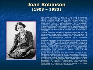 Joan Robinson (1903 – 1983) ,[object Object],[object Object],[object Object],[object Object]