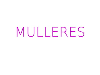 MULLERES
 