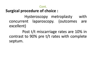 Cont. 
NEONATES & INFANTS 
 Rarely diagnosed in neonates & infants – hydromucocolpos. 
 Unlike imperforate hymen bulging...