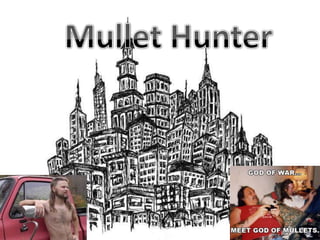 Mullet Hunter