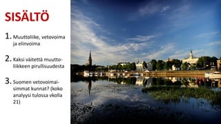 SISÄLTÖ
1.Muuttoliike, vetovoima
ja elinvoima
2.Kaksi väitettä muutto-
liikkeen pirullisuudesta
3.Suomen vetovoimai-
simmat kunnat? (koko
analyysi tulossa vkolla
21)
 