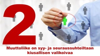 Muuttoliike on syy- ja seuraussuhteiltaan
kiusallisen valikoivaa
 