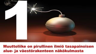 Muuttoliike on pirullinen ilmiö tasapainoisen
alue- ja väestörakenteen näkökulmasta
 