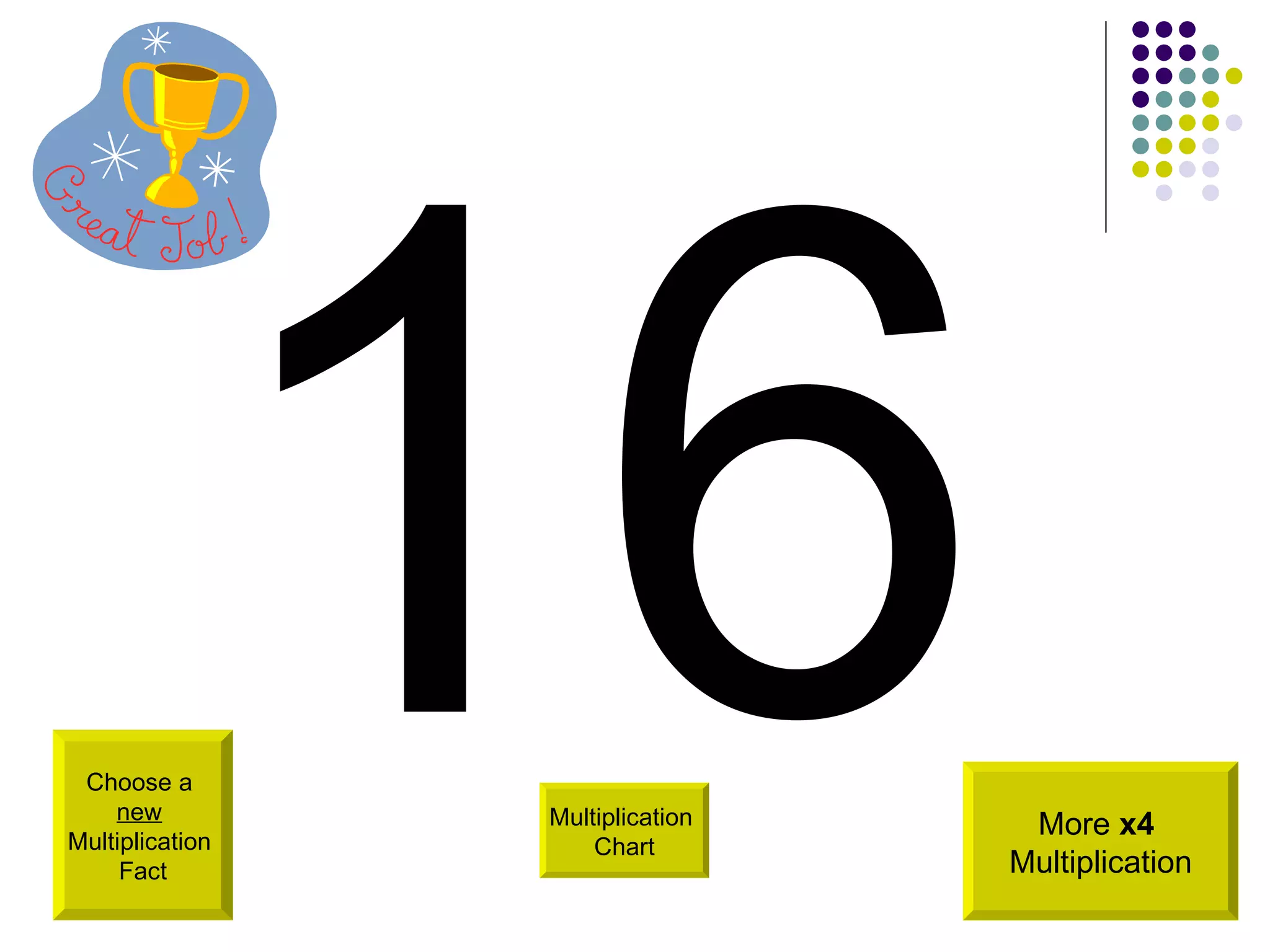 Choose a  new   Multiplication  Fact 16 More  x4   Multiplication Multiplication  Chart 