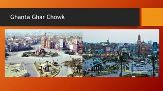 Ghanta Ghar Chowk
 