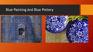 Blue Painting And Blue Pottery
 