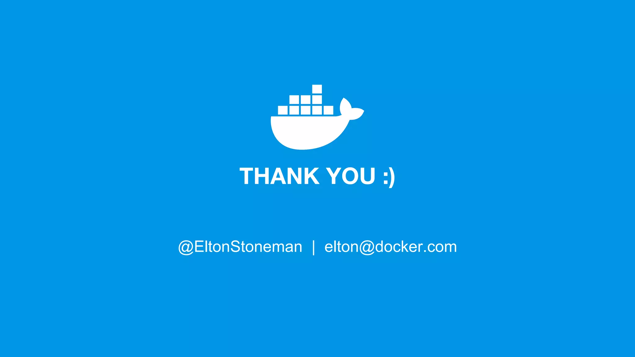 THANK YOU :)
@EltonStoneman | elton@docker.com
 