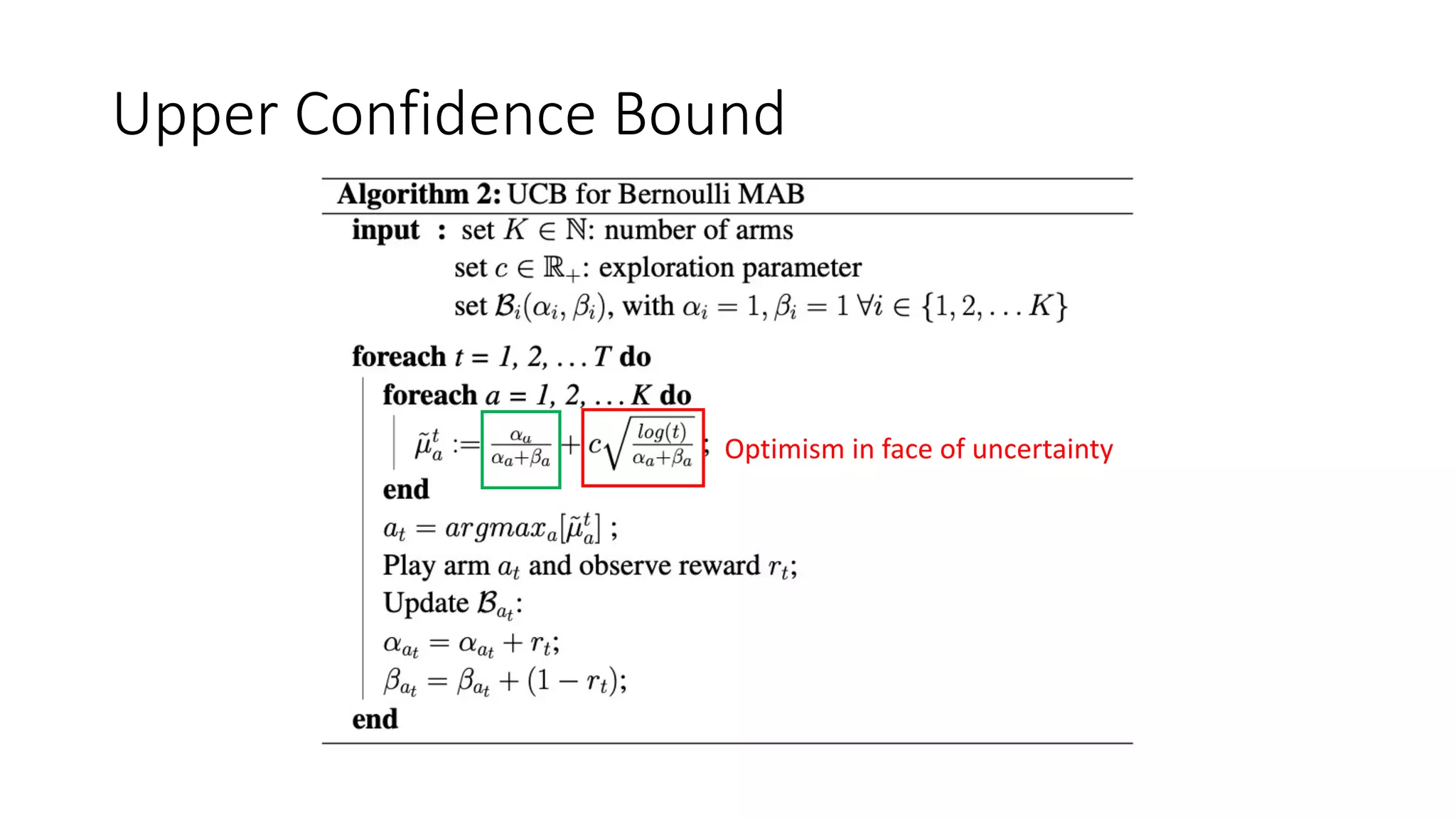 Upper Confidence Bound
Optimism in face of uncertainty
 