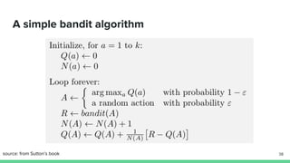 A simple bandit algorithm
38source: from Sutton’s book
 