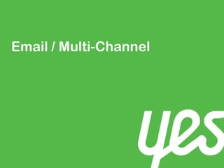 Email / Multi-Channel
 