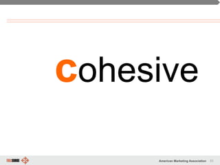 83American Marketing Association
cohesivet
 