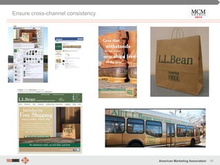 86American Marketing Association
Ensure cross-channel consistency
 