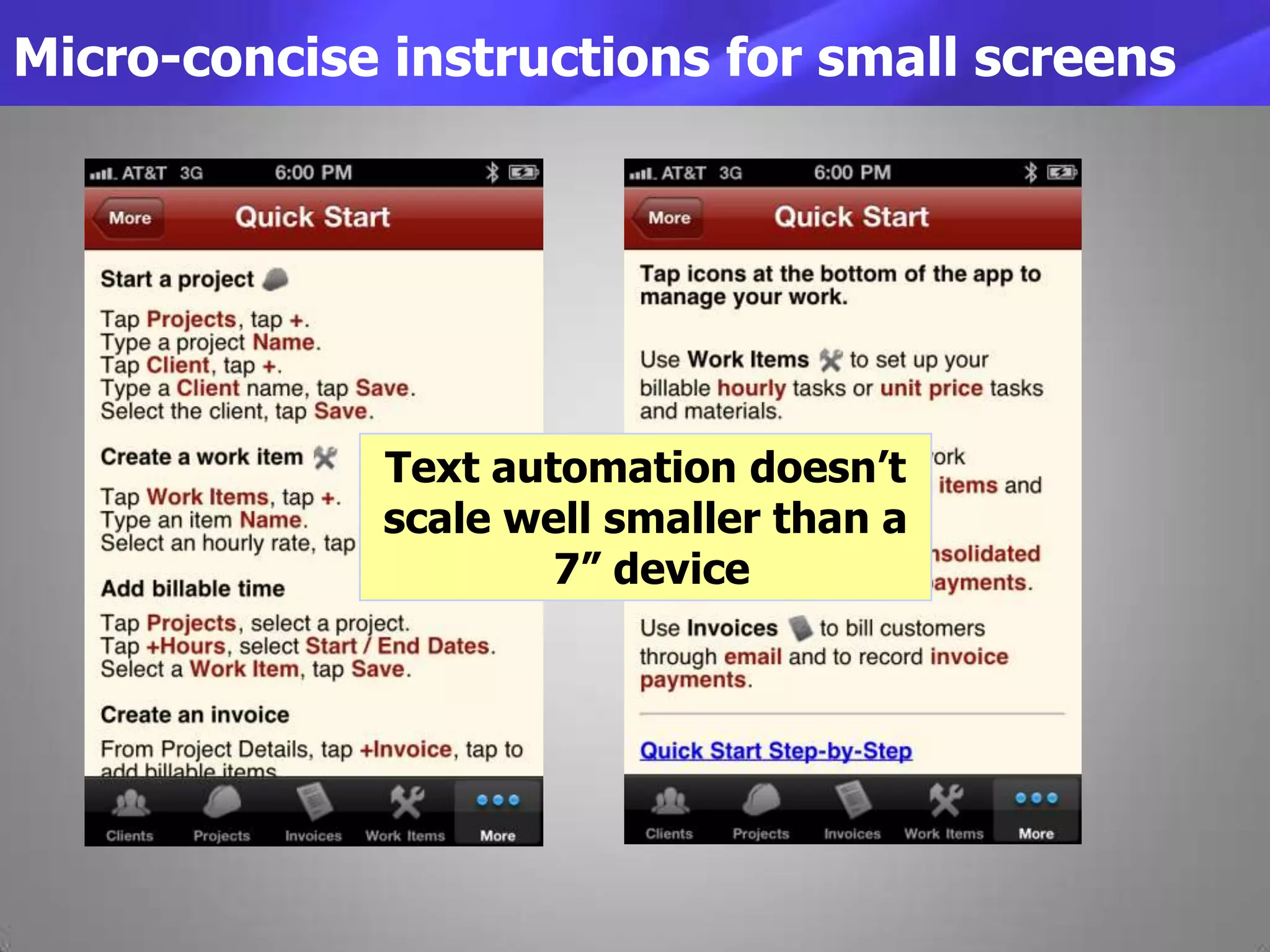 Micro-concise instructions for small screens
Text automation doesn’t
scale well smaller than a
7” device
 