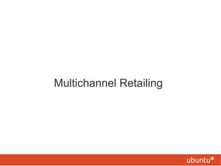 Multichannel Retailing

 