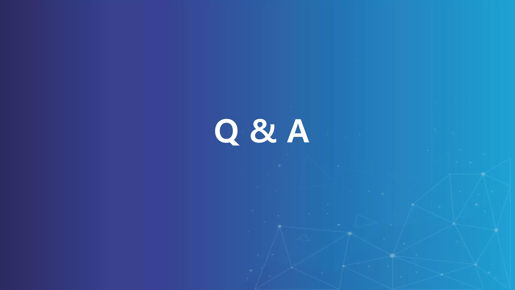 Q & A
 