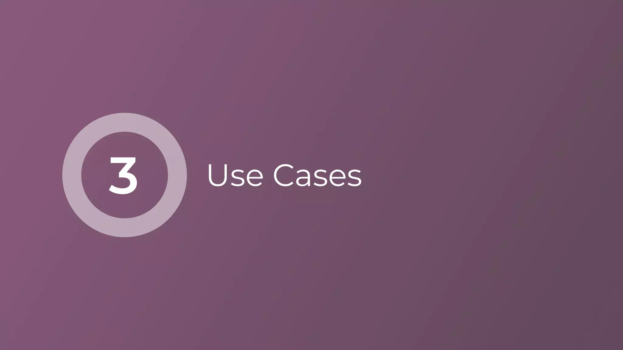 Use Cases3
 