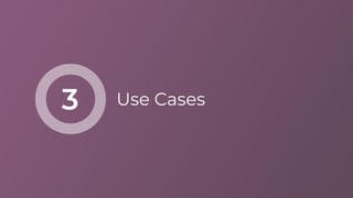 Use Cases3
 