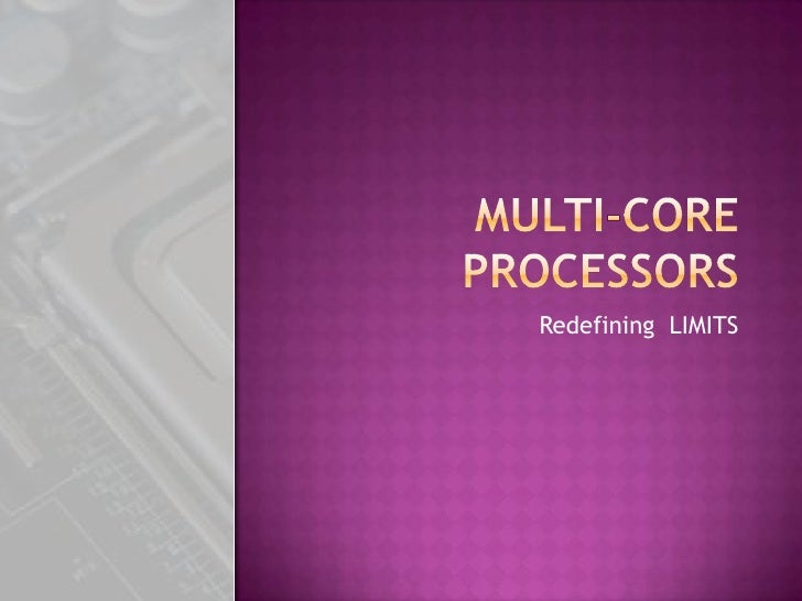 Multi core processors