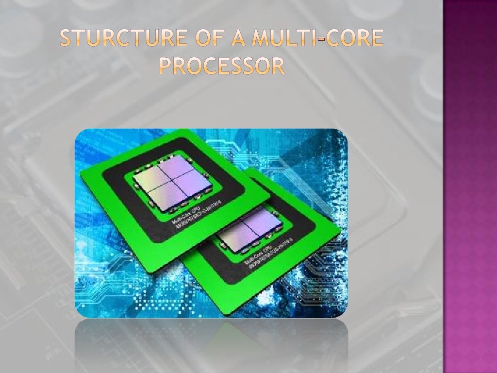 Multi core processors