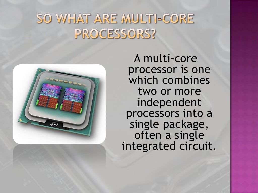 Multi Core Processors Multi Core Processors